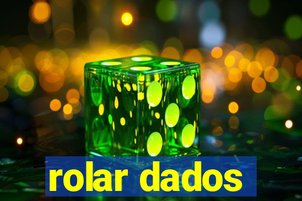 rolar dados